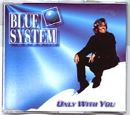 Blue System - Only With You